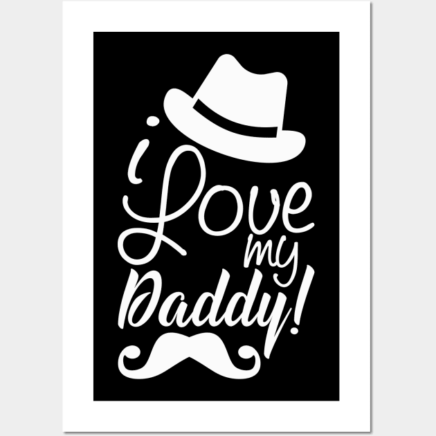 I love my Daddy Funny Father's Day Son Daughter Wall Art by FabulousDesigns